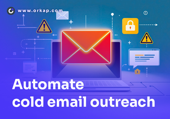 How to Automate Your Cold Email Outreach Campaigns for Better Results