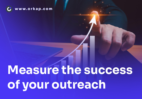 How to Measure the Success of Your Outreach Campaigns and Optimize for Better Results
